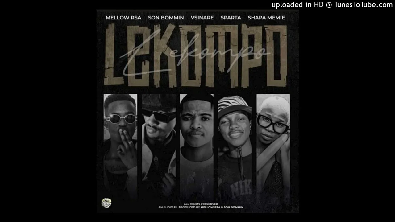 LEKOMPO  Mellow RSA x Son Bommin x Vsinare x Sparta & Shapa Memie  Lekompo Mp3 Download