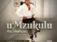 Mzukulu KaShafuza  Phuma kimi Mp3 Download