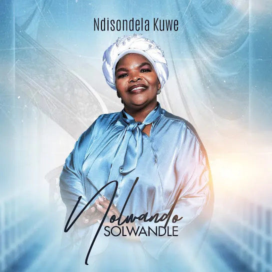 Nolwando Solwandle  Ndisondela Kuwe Mp3 Download