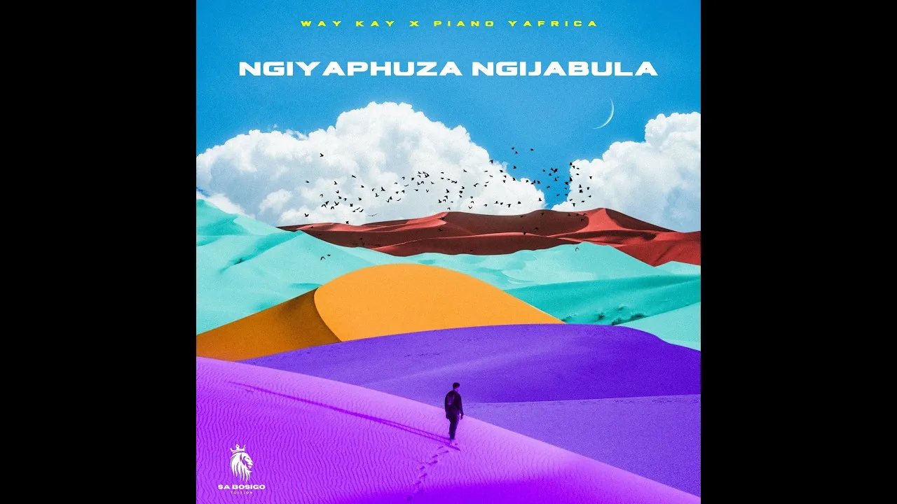 Piano Ya Africa  Ngiyaphuza Ngijabula Ft. Way Kay Mp3 Download