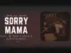 Sour_Kay Marks  Sorry Mama (Visualizer) Mp3 Download