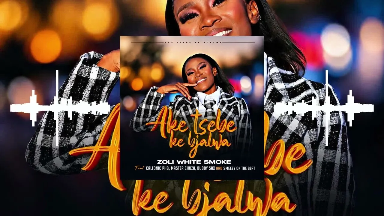 Zoli White Smoke Aketsebe Ke Bjalwa Zoli White Smoke feat. Calto PHB , Master Chuza , SmeezyOn The Beat & Buddy Sax Mp3 Download