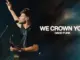 Bethel Music  We Crown You  Bethel Music, David Funk Mp3 Download