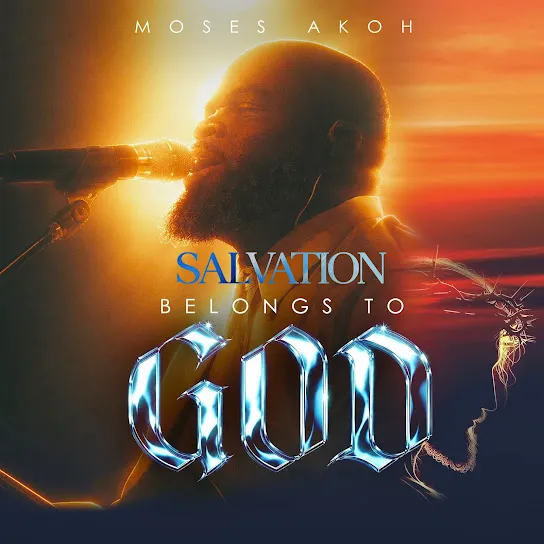 Moses Akoh Salvation Belongs to God (Prod. Samuel Odey) Mp3 Download