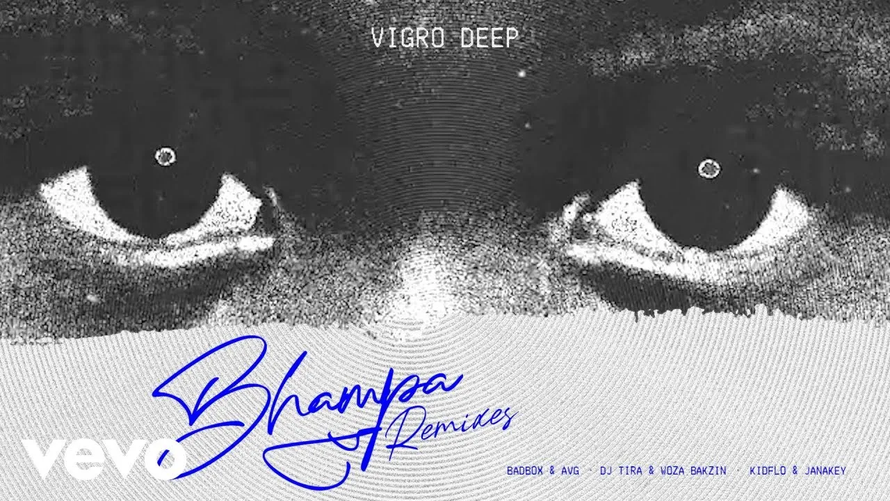 Vigro Deep VEVO  Bhampa (DJ Tira & Woza Bakzin Gqom Remix / Visualizer) Mp3 Download