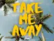 ZĀVR  Take Me Away Mp3 Download