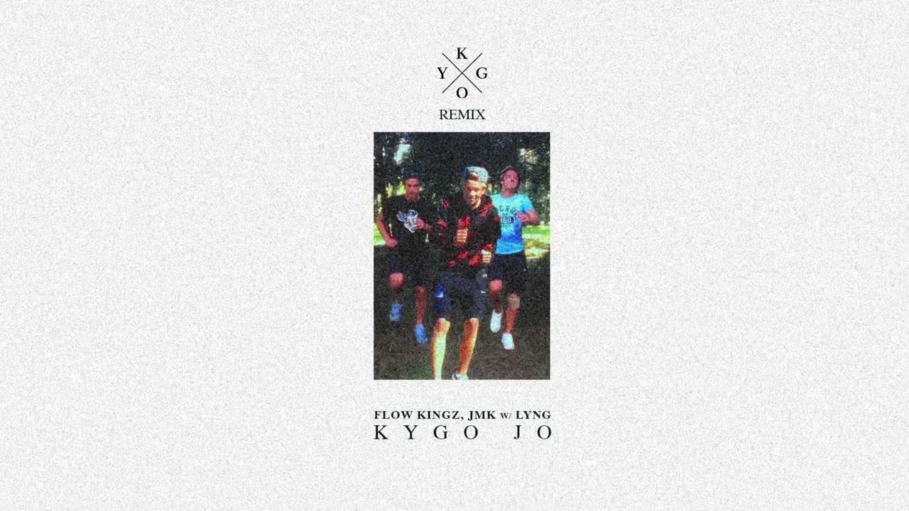 Kygo Jo  Flow Kingz, JMK w/ Lyng (Kygo Remix) Mp3 Download