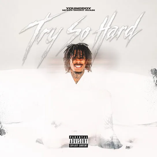 Never Broke Again Try So Hard Ft. YoungBoy Never Broke Again Mp3 Download