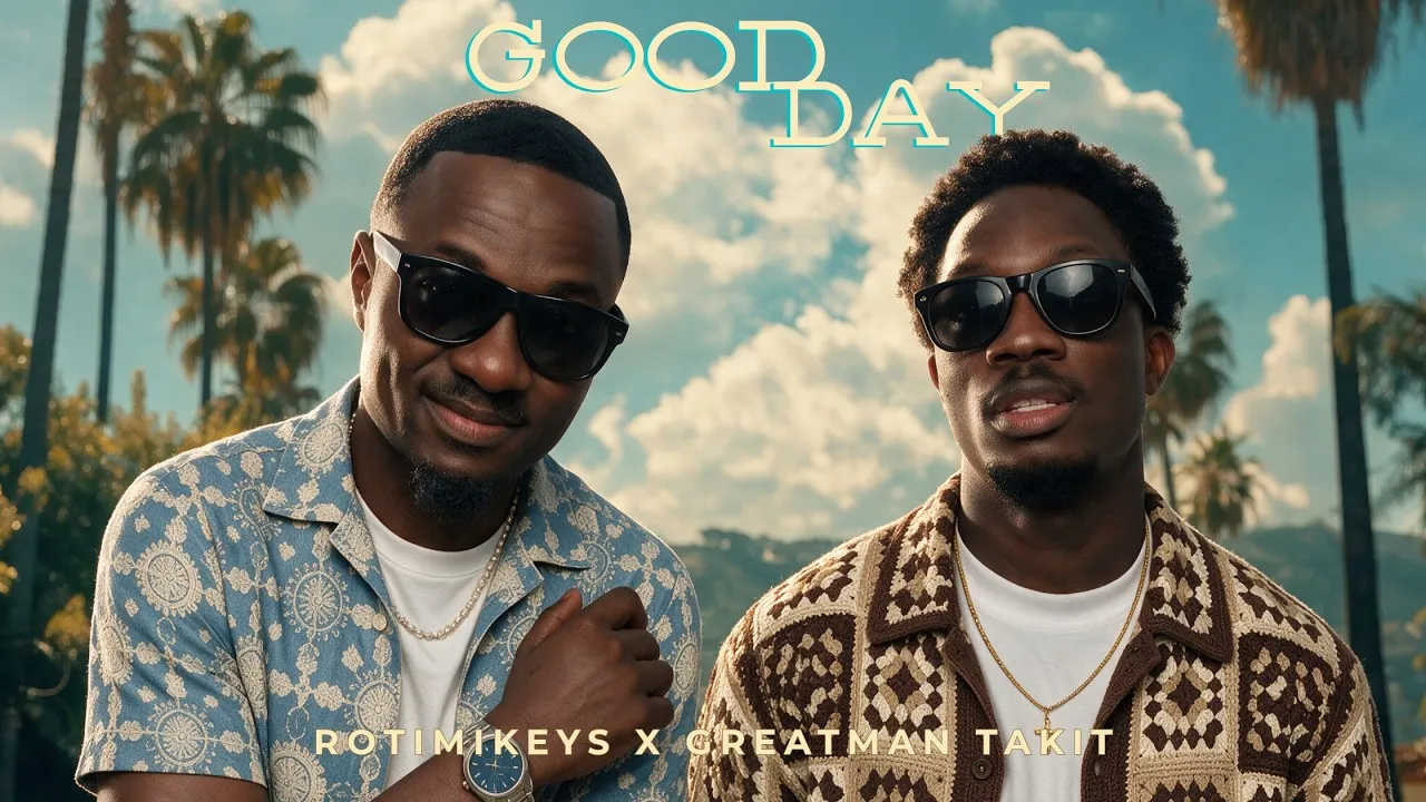 ROTIMIKEYS X GREATMAN TAKIT GOOD DAY Mp3 Download