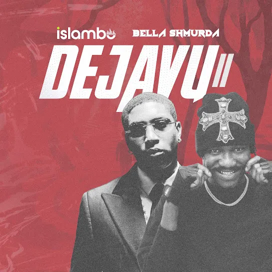 Islambo DEJAVU II ft. Bella Shmurda (Prod. Boldface) Mp3 Download
