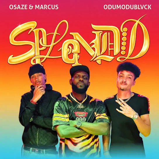 Osaze Splendid (with ODUMODUBLVCK) ft. Marcus ODUMODUBLVCK Mp3 Download