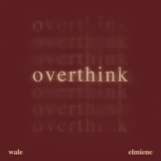Wale Overthink ft. Elmiene Mp3 Download